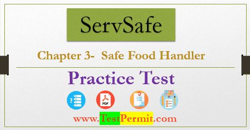 ServSafe Safe Food Handler Practice Test (Chapter 3)
