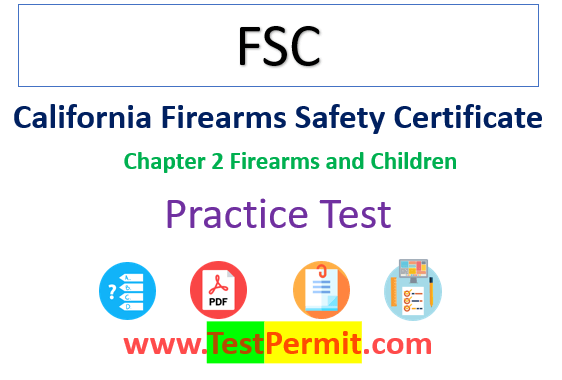 FSC Practice Test - Chapter 2 Firearms and Children