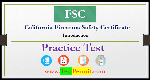 FSC Practice Test - Introduction (California Firearm Safety Certificate)