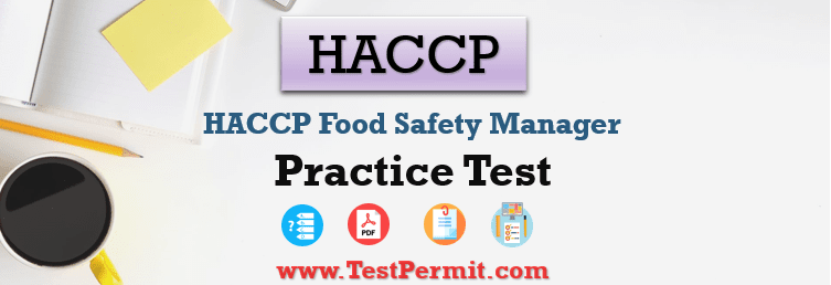HACCP Food Safety Manager Exam Practice Test 2022
