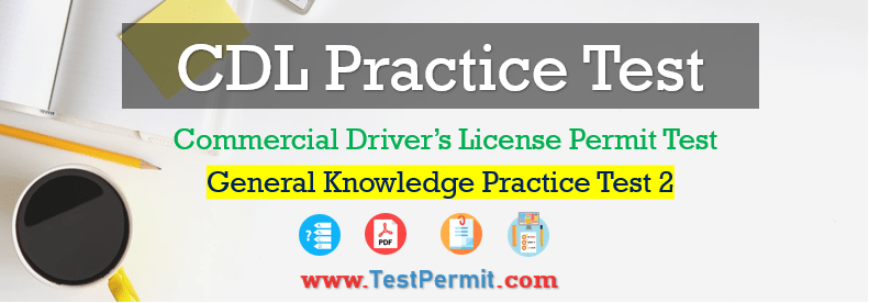 CDL Knowledge Practice Questions Answers