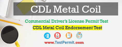 CDL Metal Coil Endorsement Practice Test 2023